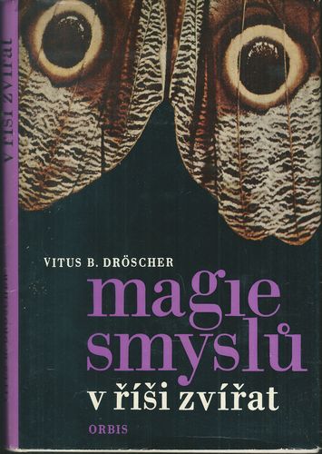 MAGIE SMYSLŮ V ŘÍŠI ZVÍŘAT – Vitus B. Dröscher
