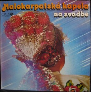 MALOKARPATSKÁ KAPELA NA SVADBE (LP)