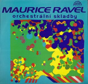 MAURICE RAVEL – ORCHESTRÁLNÍ SKLADBY (LP)