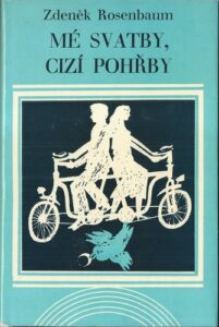 MÉ SVATBY, CIZÍ POHŘBY – Zdeněk Rosenbaum