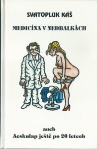 MEDICÍNA V NEDBALKÁCH ANEB AESKULAP JEŠTĚ PO 20 LETECH – Svatopluk Káš