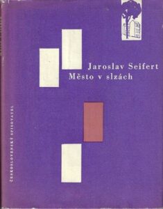 MĚSTO V SLZÁCH – Jaroslav Seifert