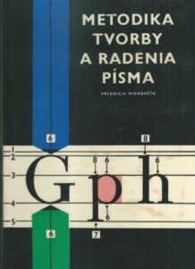 METODIKA TVORBY A RADENIA PÍSMA – Fridrich Moravčík