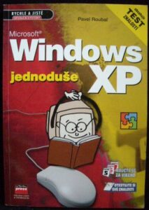 MICROSOFT WINDOWS XP JEDNODUŠE – Pavel Roubal