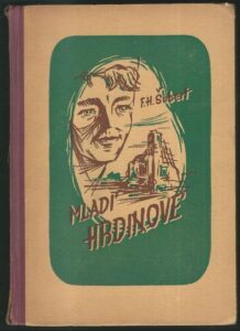 MLADÍ HRDINOVÉ – F. H. Šubert