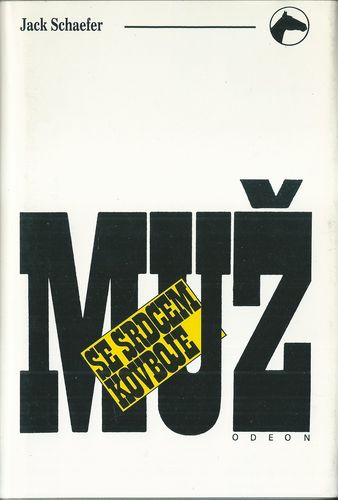MUŽ SE SRDCEM KOVBOJE – Jack Schaefer