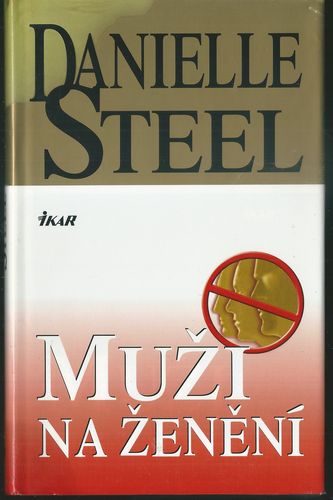 MUŽI NA ŽENĚNÍ – Danielle Steel