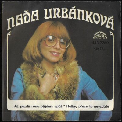 NAĎA URBÁNKOVÁ – AŽ POZDĚ RÁNO PŮJDEM SPÁT / HOLKY, PŘECE TO NEVZDÁTE SP deska