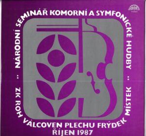 NÁRODNÍ SEMINÁŘ KOMORNÍ A SYMFONICKÉ HUDBY – ZK ROH VÁLCOVEN PLECHU FRÝDEK MÍSTEK 1987 (LP)