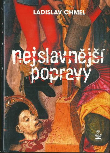 NEJSLAVNĚJŠÍ POPRAVY – Ladislav Chmel