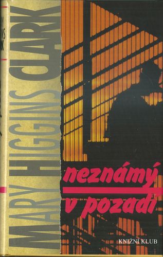 neznvpozd NEZNÁMÝ V POZADÍ – Mary Higgins Clark
