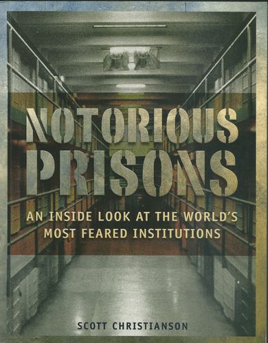 notopri NOTORIOUS PRISONS – Scott Christianson