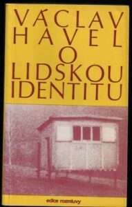 O LIDSKOU IDENTITU – Václav Havel