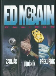 OMNIBUS: ZABIJÁK, ÚTOČNÍK, PŘEKUPNÍK – Ed Mcbain