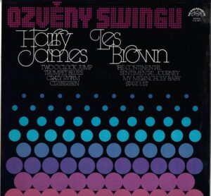 OZVĚNY SWINGU: HARRY JAMES, LES BROWN (LP)