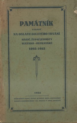 PAMÁTNÍK NA OSLAVU 30LETÉHO TRVÁNÍ HASIČ. ŽUPNÍ JEDNOTY SLEZSKO-OSTRAVSKÉ