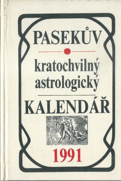 PASEKŮV KRATOCHVILNÝ ASTROLOGICKÝ KALENDÁŘ 1991 kalendář