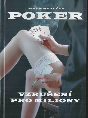 POKER: VZRUŠENÍ PRO MILIONY – Jaroslav Tuček