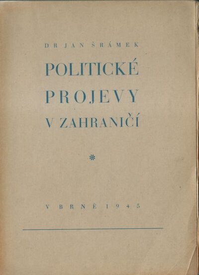 POLITICKÉ PROJEVY V ZAHRANIČÍ – Jan Šrámek