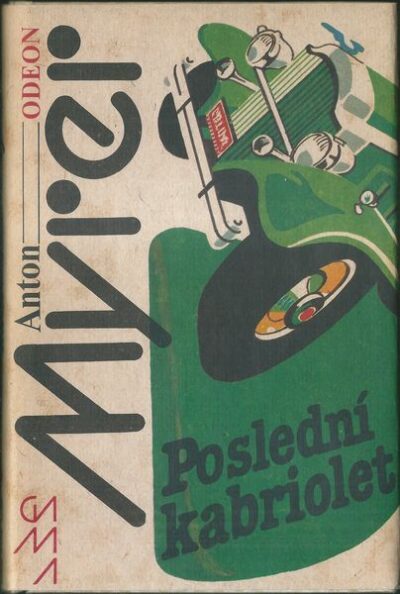 POSLEDNÍ KABRIOLET – Anton Myrer