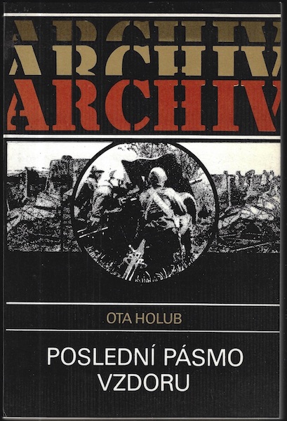 POSLEDNÍ PÁSMO VZDORU – Ota Holub