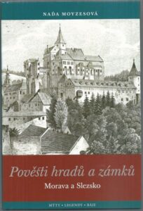POVĚSTI HRADŮ A ZÁMKŮ – MORAVA A SLEZSKO