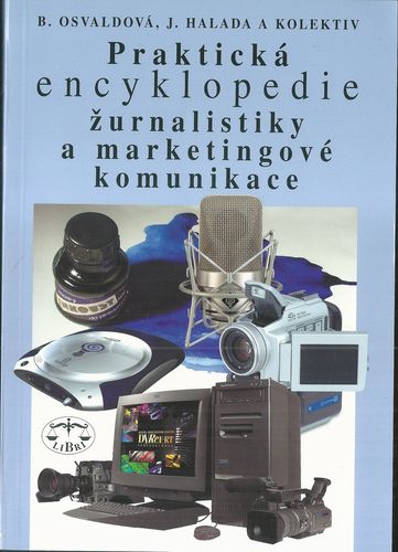 prktcencyzurn PRAKTICKÁ ENCYKLOPEDIE ŽURNALISTIKY A MARKETINGOVÉ KOMUNIKACE – Kolektiv autorů