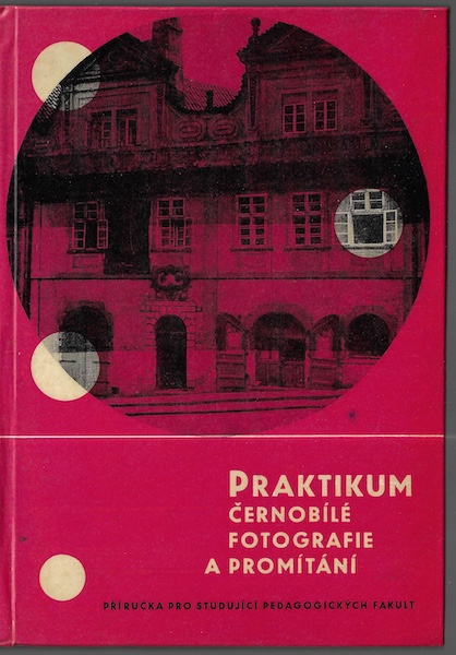 PRAKTIKUM ČERNOBÍLÉ FOTOGRAFIE A PROMÍTÁNÍ – Pro Pedagogické Fakulty