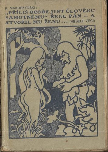 PŘÍLIŠ DOBŘE JEST ČLOVĚKU SAMOTNÉMU – ŘEKL PÁN – A STVOŘIL MU ŽENU (VESELÉ VĚCI) – Kornel Makuszyński