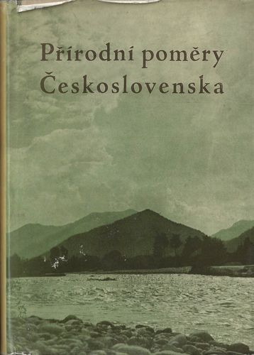 PŘÍRODNÍ POMĚRY ČESKOSLOVENSKA – Kolektiv autorů
