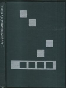 PROGRAMOVÁNÍ V ALGOLU – Jiří Raichl