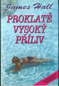 PROKLATĚ VYSOKÝ PŘÍLIV – James Hall
