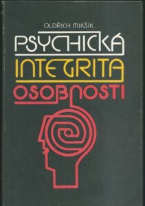 PSYCHICKÁ INTEGRITA OSOBNOSTI – Oldřich Mikšík