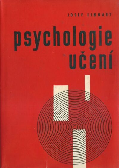 PSYCHOLOGIE UČENÍ – Josef Linhart