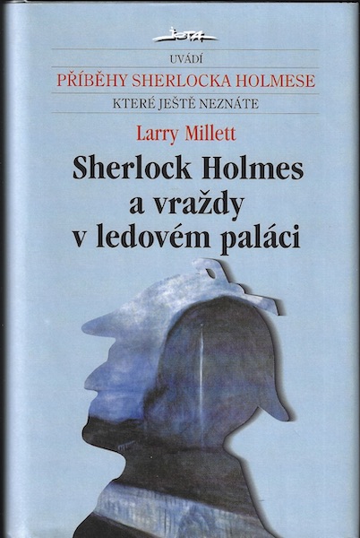 SHERLOCK HOLMES A VRAŽDY V LEDOVÉM PALÁCI – Larry Millett