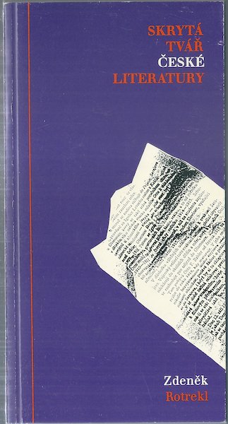 skryttvarcesklit SKRYTÁ TVÁŘ ČESKÉ LITERATURY – Zdeněk Rotrekl