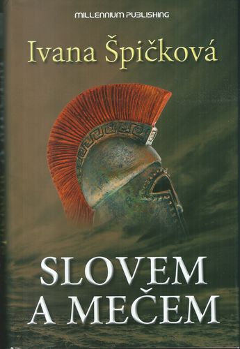 SLOVEM A MEČEM – Ivana Špičková