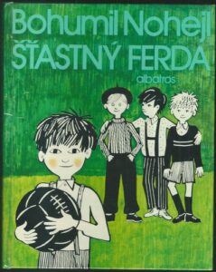 ŠŤASTNÝ FERDA – Bohumil Nohejl