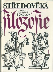 STŘEDOVĚKÁ FILOZOFIE – Vasilij Vasilijevič Sokolov