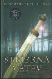 STŘÍBRNÁ VĚTEV – Rosemary Sutcliffová