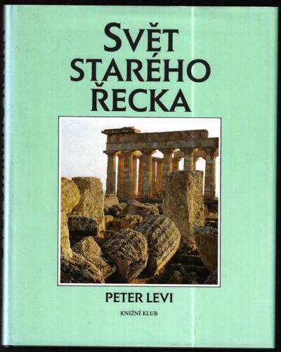 SVĚT STARÉHO ŘECKA – Peter Levi
