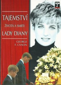 TAJEMSTVÍ ŽIVOTA A SMRTI LADY DIANY – George F. Canon