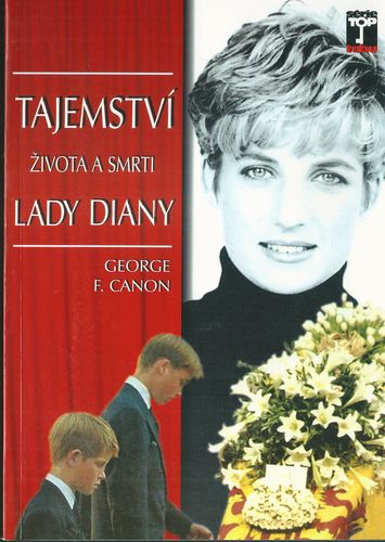 tajlady TAJEMSTVÍ ŽIVOTA A SMRTI LADY DIANY – George F. Canon