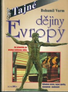 TAJNÉ DĚJINY EVROPY – Bohumil Vurm