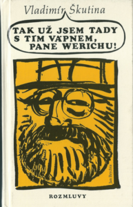 TAK UŽ JSEM TADY S TÍM VÁPNEM, PANE WERICHU! – Vladimír Škutina