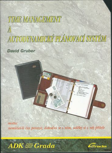TIME MANAGEMENT A AUTODYNAMICKÝ PLÁNOVACÍ SYSTÉM – David Gruber