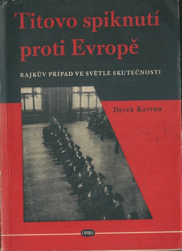 titospikprevrop TITOVO SPIKNUTÍ PROTI EVROPĚ – Derek Kartun