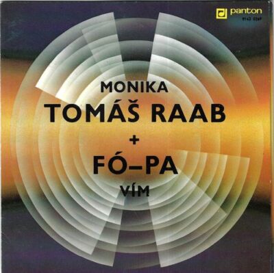 TOMÁŠ RAAB + FÓ-PÁ – MONIKA / VÍM SP deska