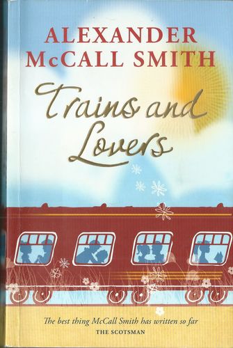 TRAINS AND LOVERS – Alexander Mccall Smith