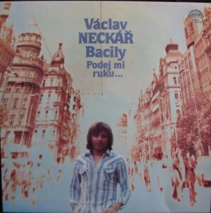 VÁCLAV NECKÁŘ, BACILY – PODEJ MI RUKU… (LP)